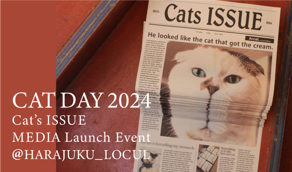 CAT DAY 2024 / Cat's ISSUE MEDIA Launch Event @LOCUL_OMOHARA